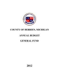 COUNTY OF BERRIEN, MICHIGAN ANNUAL BUDGET GENERAL FUND 2012