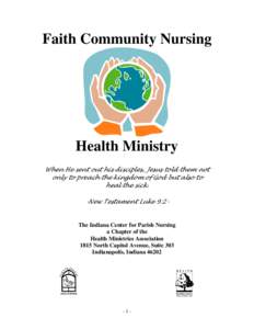 Faith Community Nursing  Health Ministry When He sent out his disciples, Jesus told them not only to preach the kingdom of God but also to heal the sick.