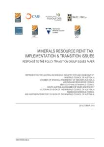 MINERALS RESOURCE RENT TAX: IMPLEMENTATION & TRANSITION ISSUES RESPONSE TO THE POLICY TRANSITION GROUP ISSUES PAPER REPRESENTING THE AUSTRALIAN MINERALS INDUSTRY FOR AND ON BEHALF OF: MINERALS COUNCIL OF AUSTRALIA