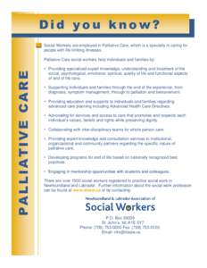 Did you know? Social Workers are employed in Palliative Care, which is a specialty in caring for people with life limiting illnesses. PALLIATIVE CARE