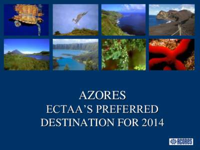 AZORES ECTAA’S PREFERRED DESTINATION FOR 2014 Land surface