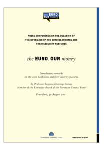PRESS CONFERENCE ON THE OCCASION OF THE UNVEILING OF THE EURO BANKNOTES AND THEIR SECURITY FEATURES the EURO. OUR money Introductory remarks