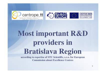 Most important R&D providers in Bratislava Region according to expertise of STU Scientific, s.r.o. for European Commission about Excellence Centres 1