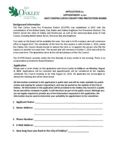 APPLICATION for APPOINTMENT to the EAST CONTRA COSTA COUNTY FIRE PROTECTION BOARD Background Information  The East Contra Costa Fire Protection District (ECCFPD) was established in 2002 with the