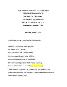 REMARKS BY THE HEAD OF THE DELEGATION OF THE EUROPEAN UNION TO THE KINGDOM OF LESOTHO, H.E. Mr HANS DUYNHOUWER, ON THE OCCASION OF THE 2012 EUROPE DAY CELEBRATIONS