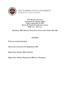 FSU Board of Trustees Committee for Student Affairs Friday, September 22, 2017 Room 201 Turnbull Conference Center 10:00 a.m. - 11:15 a.m. Members: Billy Buzzett, Chair; Max Alvarez, June Duda, Kyle Hill