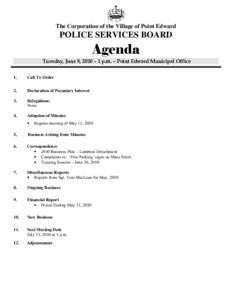 The Corporation of the Village of Point Edward  POLICE SERVICES BOARD Agenda Tuesday, June 8, 2010 – 1 p.m. – Point Edward Municipal Office