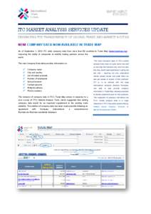 NEW: COMPANY DATA NOW AVAILABLE IN TRADE MAP As of September 1, 2012 ITC adds company data from more than 60 countries to Trade Map (www.trademap.org), improving the ability of companies to identify trading partners acro