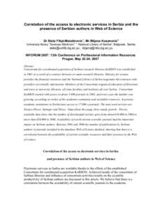 Correlation of the access to electronic services in Serbia and the presence of Serbian authors in Web of Science Dr Stela Filipi-Matutinovic1, Mr Biljana Kosanovic2 University library “Svetozar Markovic” 1, National 