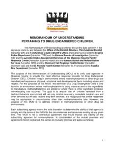 MEMORANDUM OF UNDERSTANDING PERTAINING TO DRUG ENDANGERED CHILDREN This Memorandum of Understanding is entered into on the date set forth in the signature block by and between the Office of the District Attorney, Third J