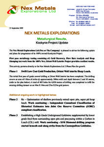 23 SeptemberNEX METALS EXPLORATIONS Metallurgical Results, Kookynie Project Update The Nex Metals Explorations Ltd (Nex or The Company) is pleased to advise the following update