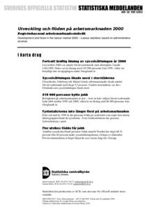 AM 32 SM[removed]Utveckling och flöden på arbetsmarknaden 2000 Registerbaserad arbetsmarknadsstatistik  Development and flows in the labour market 2000 – Labour statistics based on administrative