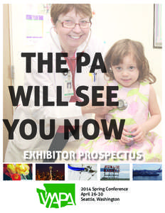 THE PA WILL SEE YOU NOW EXHIBITOR PROSPECTUS 2014 Spring Conference April 26-30