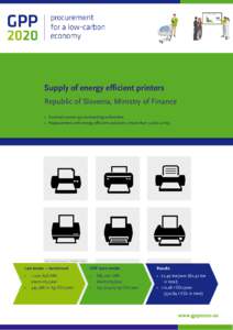 Supply of energy efficient printers Republic of Slovenia, Ministry of Finance • Contract covers 49 contracting authorities • Replacement with energy efficient solutions (more than 3,600 units)  Foto: dreamstime.com /