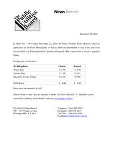 News Release  December 22, 2010 In Order No[removed]dated December 22, 2010, the Public Utilities Board (Board) varied an application by the Rural Municipality of Kelsey (RM) and established revised water and sewer