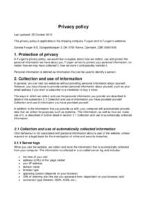 Privacy policy Last updated: 25 October 2012 This privacy policy is applicable to the shipping company Færgen and to Færgen’s websites. Danske Færger A/S, Dampskibskajen 3, DK-3700 Rønne, Danmark, CBR. 