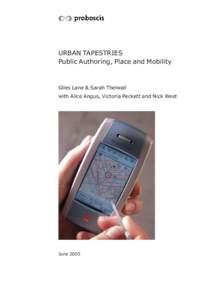 PROBOSCIS  URBAN TAPESTRIES: PUBLIC AUTHORING, PLACE AND MOBILITY URBAN TAPESTRIES Public Authoring, Place and Mobility