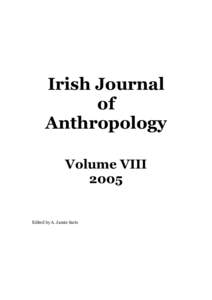 Irish Journal of Anthropology Volume VIII 2005