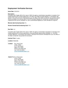 Employment Verification Services Issue Date: [removed]Description: Consistent with Chapter 862 of the Laws of 1990, the agency named below requested an exemption from initially publishing the contract opportunity in the