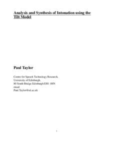 Analysis and Synthesis of Intonation using the Tilt Model Paul Taylor Centre for Speech Technology Research, University of Edinburgh,