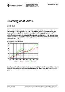 Prices and Costs[removed]Building cost index 2013, April  Building costs grew by 1.4 per cent year-on-year in April