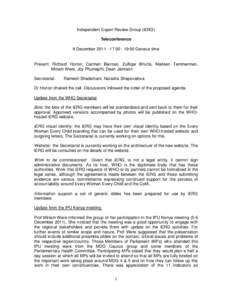 Independent Expert Review Group (iERG) Teleconference 8 December[removed]:[removed]:00 Geneva time Present: Richard Horton, Carmen Barroso, Zulfiqar Bhutta, Marleen Temmerman, Miriam Were, Joy Phumaphi, Dean Jamison