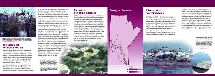 in the north basin of Lake Winnipeg, was created in[removed]Manitoba has created a total of 16 ecological reserves protecting 60,425-hectares and an additional 20 sites have been nominated to become ecological reserves (se