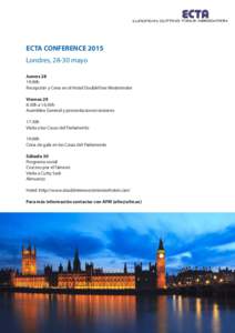 ECTA CONFERENCE 2015 Londres, 28-30 mayo Jueves 28 19:00h Recepción y Cena en el Hotel DoubleTree Westminster Viernes 29