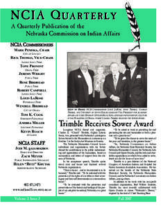 NCIA Q UA R T E R LY A Quarterly Publication of the Nebraska Commission on Indian Affairs NCIA COMMISSIONERS MARK PENISKA, CHAIR CITY OF LINCOLN