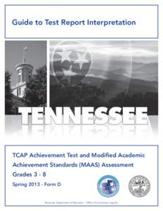 Guide to Test Report Interpretation  TCAP Achievement Test and Modified Academic Achievement Standards (MAAS) Assessment Grades[removed]Spring[removed]Form D