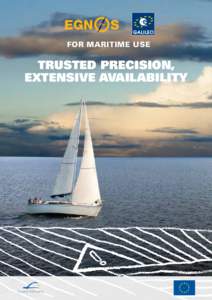 For Maritime Use  Trusted Precision, Extensive Availability  Global maritime traffic is increasing and Europe’s ports and inland