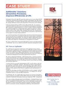 SoftSmiths’ Solutions Streamline Processes, Improve Efficiencies at IPL Indianapolis Power & Light (IPL) provides electric service to more than 440,000 commercial, industrial and residential customers in Indianapolis a