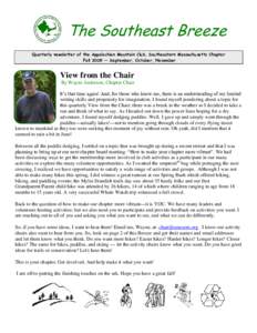 The Southeast Breeze Quarterly newsletter of the Appalachian Mountain Club, Southeastern Massachusetts Chapter Fall 2009 — September, October, November View from the Chair By Wayne Anderson, Chapter Chair