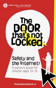 thedoorthatsnotlocked.ca  The web offers incredible possibilities as long as you are aware of the risks. By understanding what the online world offers, you can empower your teen with skills to help her/him engage with t