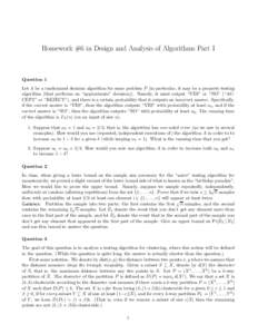 Homework #6 in Design and Analysis of Algorithms Part I  Question 1 Let A be a randomized decision algorithm for some problem P (in particular, it may be a property testing algorithm (that performs an “approximate” d