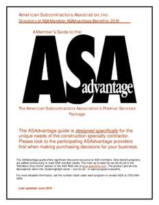 American Subcontractors Association, Inc. Directory of ASA Member ASAdvantage Benefits: 2010 A Member’s Guide to the:  The American Subcontractors Association’s Premier Services