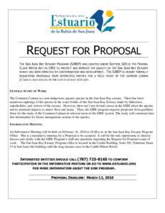 REQUEST FOR PROPOSAL THE SAN JUAN BAY ESTUARY PROGRAM (SJBEP) WAS CREATED UNDER SECTION 320 OF THE FEDERAL CLEAN WATER ACT IN 1992 TO PROTECT AND IMPROVE THE QUALITY OF THE SAN JUAN BAY ESTUARY WHICH HAS BEEN IMPACTED BY