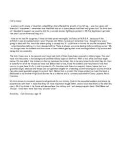 Cali’s essay: I was born with a type of dwarfism called Oliers that affected the growth of my left leg. I was four years old when 9-11 happened, I remember how bad I felt that all of those people had died and gotten hu