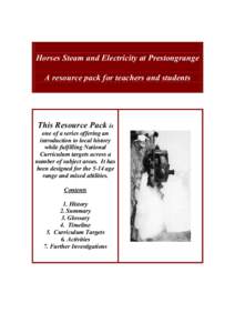 Horses Steam and Electricity at Prestongrange A resource pack for teachers and students This Resource Pack is one of a series offering an introduction to local history