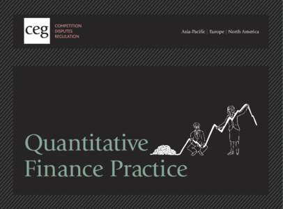 Asia-Pacific | Europe | North America  Quantitative Finance Practice  CEG experts provide quantitative