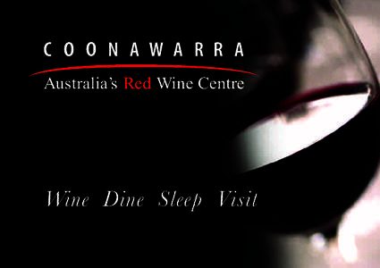 Wine Dine Sleep Visit  Coonawarra After Dark April Coonawarra Wine Tasting Roadshow August