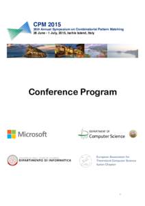 CPM 2015 26th Annual Symposium on Combinatorial Pattern Matching 28 June - 1 July, 2015, Ischia Island, Italy Conference Program