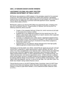 2005 J. STANNARD BAKER AWARD WINNERS LIEUTENANT COLONEL WILLIAM R. REUTTER ARIZONA DEPARTMENT OF PUBLIC SAFETY Bill Reutter was selected as a 2005 recipient of this prestigious award for his sustained, continuous, and ca