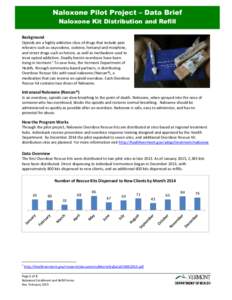 Naloxone Pilot Project – Data Brief Naloxone Kit Distribution and Refill Background Opioids are a highly addictive class of drugs that include pain relievers such as oxycodone, codeine, fentanyl and morphine, and stree