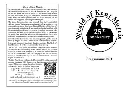 Weald of Kent Morris  We are often asked how and when Morris dancing started. There are many
