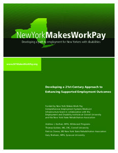 NewYorkMakesWorkPay Developing a path to employment for New Yorkers with disabilities www.NYMakesWorkPay.org  Developing a 21st-Century Approach to
