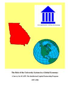 The Role of the University System in a Global Economy: A Survey for ICAPP: The Intellectual Capital Partnership Program[removed] THE ROLE OF THE UNIVERSITY SYSTEM IN A GLOBAL ECONOMY: A Survey for the Board of Regents 