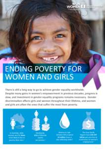 UN Photo: Martine Perret  Ending Poverty for Women and Girls There is still a long way to go to achieve gender equality worldwide. Despite many gains in women’s empowerment in previous decades, progress is