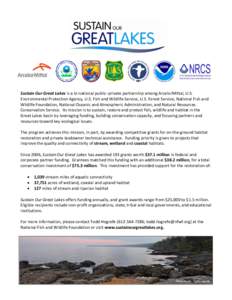 Sustain Our Great Lakes is a bi-national public–private partnership among ArcelorMittal, U.S. Environmental Protection Agency, U.S. Fish and Wildlife Service, U.S. Forest Service, National Fish and Wildlife Foundation,