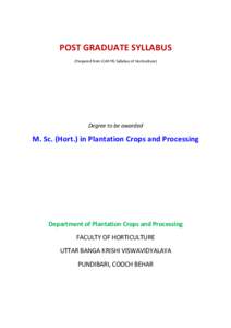 POST GRADUATE SYLLABUS (Prepared from ICAR PG Syllabus of Horticulture) Degree to be awarded  M. Sc. (Hort.) in Plantation Crops and Processing